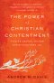 The Power of Christian Contentment: Finding Deeper, Richer Christ-Centered Joy