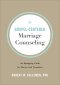 Gospel-Centered Marriage Counseling: An Equipping Guide for Pastors and Counselors