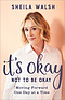 It's Okay Not to Be Okay: Moving Forward One Day at a Time