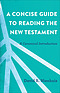 A Concise Guide to Reading the New Testament