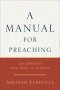 A Manual for Preaching: The Journey from Text to Sermon