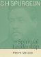 C.H. Spurgeon on Spiritual Leadership