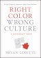 Right Color Wrong Culture
