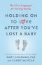 Holding on to Love After You've Lost a Baby