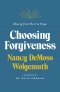 Choosing Forgiveness