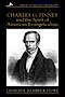 CHARLES G FINNEY AND THE SPIRIT OF AMERICAN EVANGELICALISM