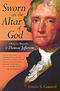 Sworn on the Altar of God: Religious Biography of Thomas Jefferson