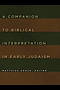 A Companion to Biblical Interpretation in Early Judaism
