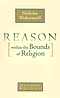Reason Within The Bounds Of Religion