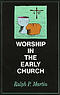Worship in the Early Church
