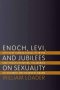 Enoch, Levi and Jubilees on Sexuality : 