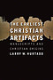 The Earliest Christian Artifacts: Manuscripts and Christian Origins