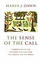 The Sense of the Call: A Sabbath Way of Life for Those Who Serve God, the Church, the World
