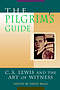 The Pilgrim's Guide: C.S.Lewis and the Art of Witness