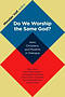 Do We Worship the Same God?