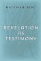 Revelation as Testimony