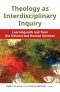 Theology as Interdisciplinary Inquiry