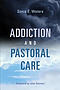 Addiction and Pastoral Care: From Resistance to Change
