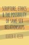 Scripture, Ethics, and the Possibility of Same-Sex Relationships