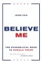 Believe Me: The Evangelical Road to Donald Trump