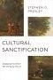 Cultural Sanctification: Engaging the World Like the Early Church