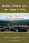 Human Origins and the Image of God : Essays in Honor of J. Wentzel van Huyssteen
