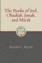The Books of Joel, Obadiah, Jonah, and Micah