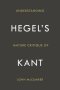 Understanding Hegel's Mature Critique of Kant