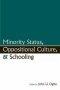 Minority Status, Oppositional Culture, & Schooling