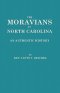 The Moravians in North Carolina. an Authentic History