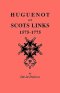 Huguenot and Scots Links, 1575-1775