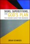 Signs, Superstitions, and God's Plan: The Human Quest for Meaning