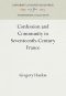Confession And Community In Seventeenth-century France