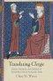 Translating "clergie": Status, Education, and Salvation in Thirteenth-Century Vernacular Texts