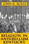 Religion in Antebellum Kentucky