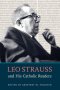 Leo Strauss And His Catholic Readers