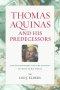 Thomas Aquinas and His Predecessors