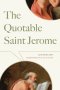 Quotable Saint Jerome