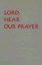 Lord, Hear Our Prayer