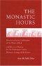 The Monastic Hours: Directory for the Celebration of the Work of God and Directive Norms for the Celebration of the Monastic Liturgy of the Hours