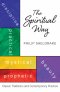 The Spiritual Way: Classical Traditions and Contemporary Practice