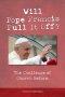 Will Pope Francis Pull it off?