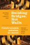 Building Bridges, Not Walls