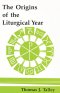 The Origins of the Liturgical Year