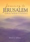 Journey to Jerusalem: Steps on the Road to Your Soul