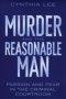 MURDER AND THE REASONABLE MAN