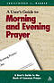 A User's Guide to Morning and Evening Prayer