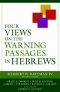Hebrews : Four Views on the Warning Passages in Hebrews