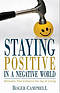 Staying Positive In A Negative World
