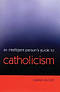 Intelligent Person\'s Guide To Catholicism